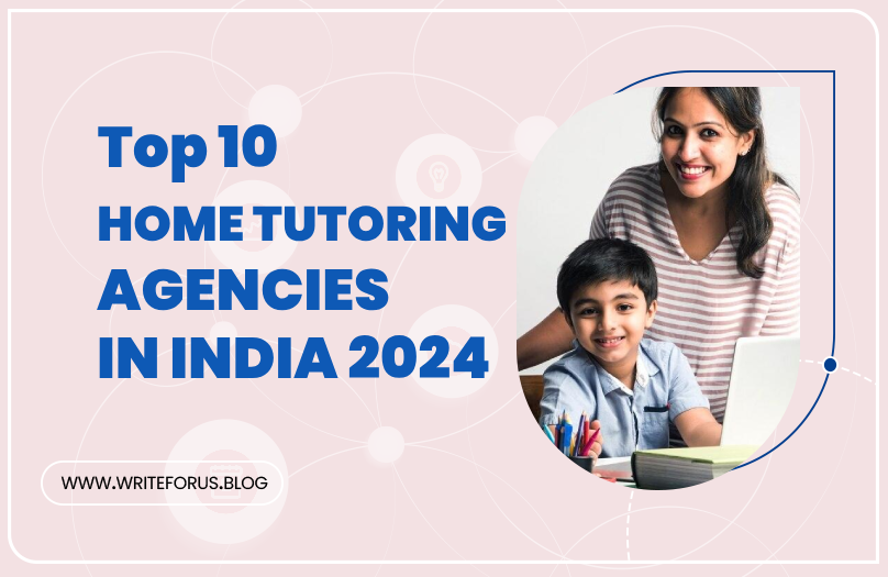 Top 10 Home Tutoring Agencies in India 2024