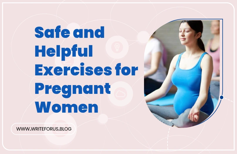 Safe and Helpful Exercises for Pregnant Women