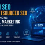 How AI SEO & Outsourced SEO Are Transforming Digital Marketing in 2026